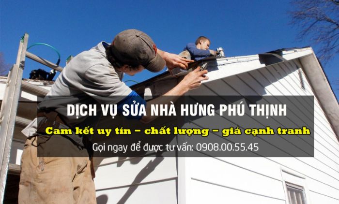 Hưng Phú Thịnh là một trong 8 dịch vụ sửa nhà ở TPHCM được nhiều người sử dụng
